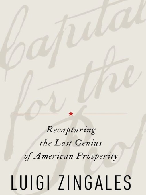 Title details for A Capitalism for the People by Luigi Zingales - Available